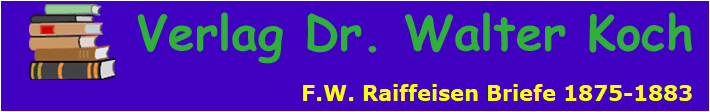 F.W. Raiffeisen Briefe 1875-1883