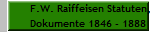 F.W. Raiffeisen Statuten, 
Dokumente 1846 - 1888