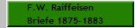F.W. Raiffeisen 
Briefe 1875-1883